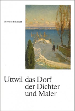 Uttwil das Dorf der Dichter und Maler am Bodensee